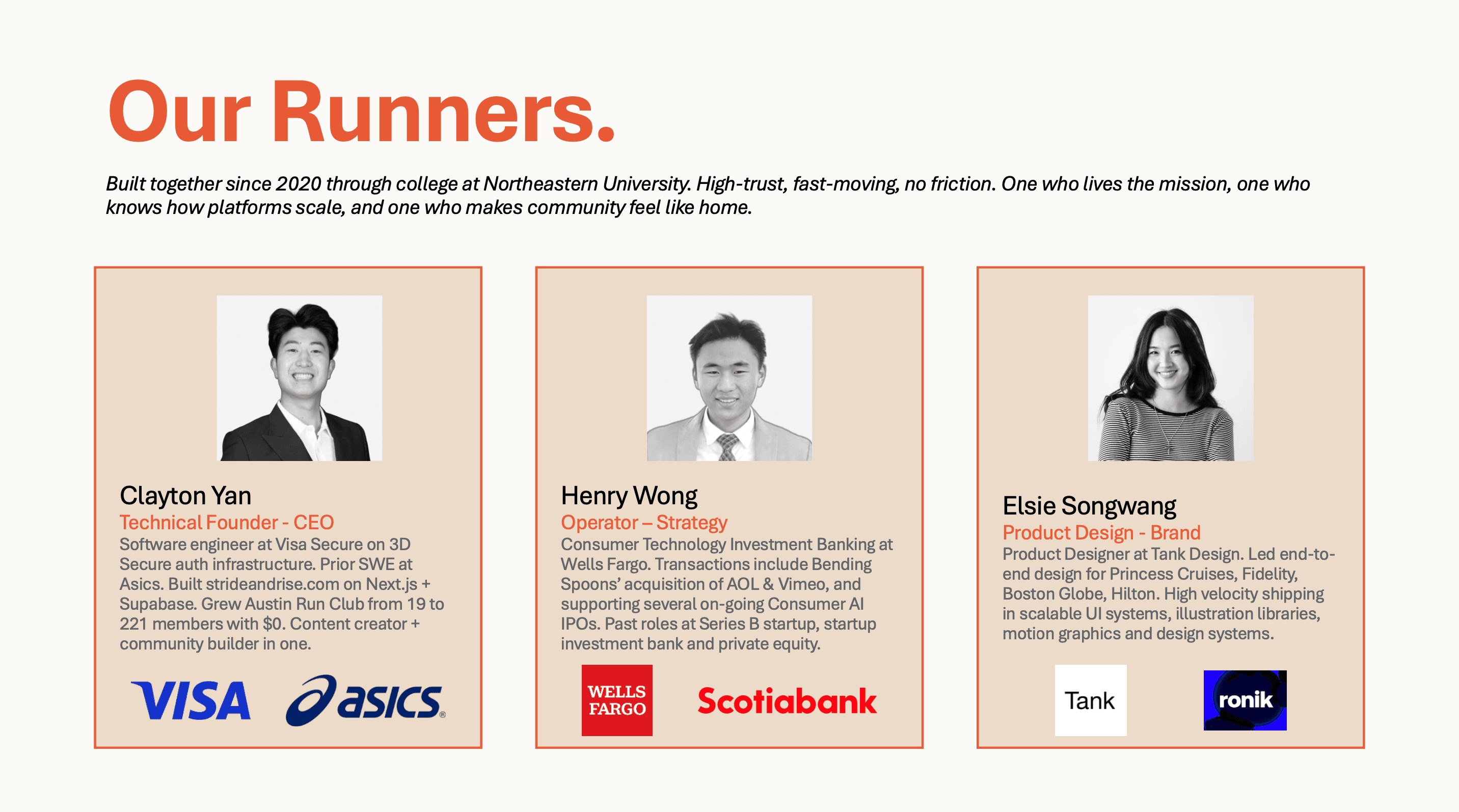 Founding team: Clayton Yan (Technical Founder, CEO — Visa, Asics); Henry Wong (Operator, Strategy — Wells Fargo, Scotiabank); Elsie Songwang (Product Design, Brand — Tank Design, ronik)